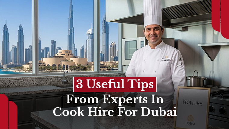 <span>3</span> Useful Tips From Experts In Cook Hire For Dubai