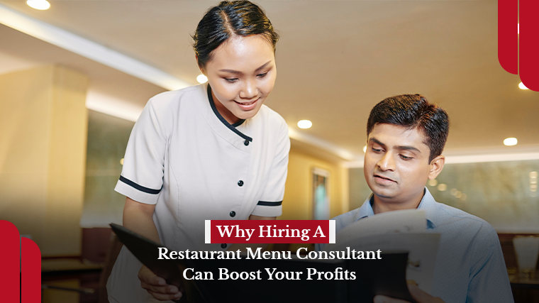 Why Hiring a Restaurant Menu Consultant Can Boost Your Profits?